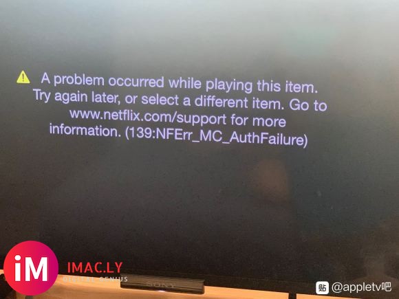 appletv3 看奈飞 出现这个问题要怎么解决 什么都正常-1.jpg